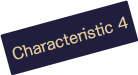 Characteristic 4